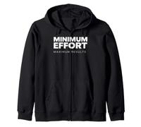 Minimum Effort Maximum Results Funny Sarcastic Quote Zip Hoodie
