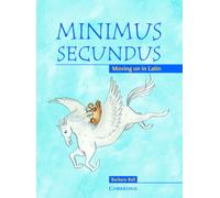 Minimus Secundus Pupil's Book: Moving on in Latin