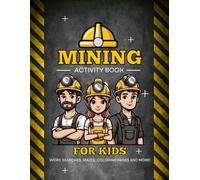 Mining Activity Book for Kids: Children's Coloring book packed with Activities related to mining and construction.