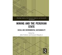 Mining and the Peruvian State : Social and Environmental Sustainability