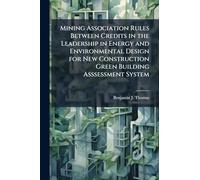Mining Association Rules Between Credits in the Leadership in Energy and Environmental Design for New Construction Green Building Asssessment System