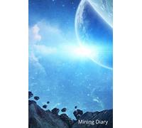 Mining Diary: for Star Citizen collect your minerals Multiplayer Space online Game Journal