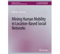 Mining Human Mobility in Location-Based Social Networks