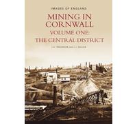 Mining in Cornwall Vol 1: Central District