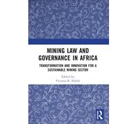 Mining Law and Governance in Africa : Transformation and Innovation for a Sustainable Mining Sector