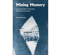 Mining Memory: A Granddaughter's Reckoning with Holocaust History