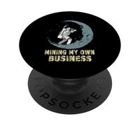 Mining My Own Business Funny Crypto Quote Investors Miners PopSockets Adhesive PopGrip
