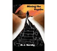 Mining the Psyche (At Large in the Maze of Myth)