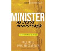Minister as Jesus Ministered: Transformed Service (Experience the Life)
