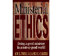 Ministerial Ethics: Being a Good Minister in a Not-So-Good World