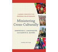 Ministering Cross-Culturally - A Model for Effective Personal Relationships