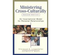 Ministering Cross-Culturally: An Incarnational Model for Personal Relationships
