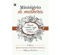 Ministério de Mulheres: Amando e servindo a igreja por meio da Palavra