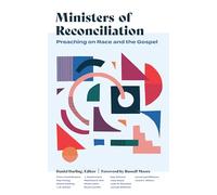 Ministers of Reconciliation: Preaching on Race and the Gospel