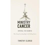 Ministry Cancer: Dying to Serve - The Five Pillars That Will Save Your Calling