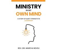 Ministry in my Own Mind: A Story of Quiet Strength in Leadership