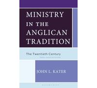 Ministry in the Anglican Tradition: The Twentieth Century (Anglican Studies)