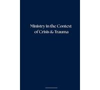 Ministry in the Context of Crisis & Trauma