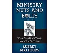 Ministry Nuts and Bolts: What They Do't Teach Pastors in Seminary