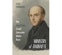 Ministry of Darkness: How Sergei Uvarov Created Conservative Modern Russia