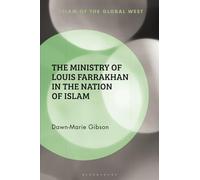 Ministry of Louis Farrakhan in the Nation of Islam, The (Islam of the Global West)