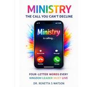Ministry: The Call You Can't Decline: Four Letter Words Every Kingdom Leader Must Live