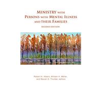 Ministry with Persons with Mental Illness and Their Families, Second Edition