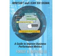 Minitab® and Lean Six Sigma: A Guide to Improve Business Performance Metrics