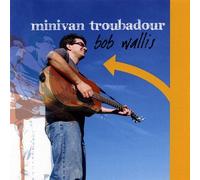 Minivan Troubadour by Wallis, Bob (2008-01-08j