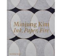 Minjung Kim : Ink, Paper, Fire