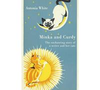 Minka And Curdy: The enchanting story of a writer and her cats (Virago Modern Classics)