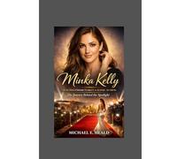 Minka Kelly: From Hollywood Starlet to Iconic Actress - The Journey Behind the Spotlight