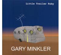 Minkler, Gary - Little Trailer Ruby