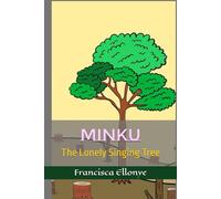 MINKU: The Lonely Singing Tree