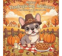 Minkus' Thanksgiving Adventure: A Cozy Coloring Book for Kids and Adults (Minkus & Friends Coloring Adventures)