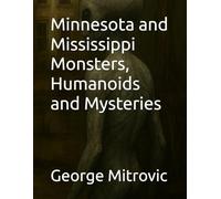 Minnesota and Mississippi Monsters, Humanoids and Mysteries: 20