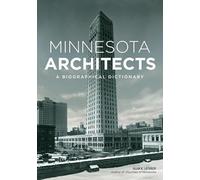 Minnesota Architects: A Biographical Dictionary