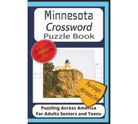 Minnesota Crossword Puzzle Book: Crossword Puzzles with Easy to Read Print about Minnesota, History, Trivia, Nature and More| 6x9 inches 126 pages| 60 ... Minnesota, History and Trivia| A Great Gift