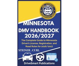 MINNESOTA DMV HANDBOOK 2026/2027: The Complete Guide to Minnesota Driver’s License, Registration, and Road Rules for 2026/2027