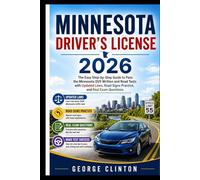 MINNESOTA DRIVERS LICENSE 2026: The Easy Step-by-Step Guide to Pass the Minnesota DVS Written and Road Tests with Updated Laws, Road Signs Practice, and Real Exam Questions