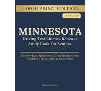 Minnesota Driving Test License Renewal Study Book for Seniors: Large Print Edition with Easy-to-Read Practice Questions, Clear Explanations, Updated Traffic Laws and Road Signs