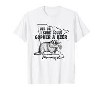 Minnesota Gopher Uff-Da I Sure Could Gopher A Beer T-Shirt