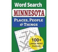 Minnesota Places, People & Things Word Search: Explore the North Star State one word at a time: 101 large-print word searches with 1,200+ lakes, ... People & Things Word Search Puzzle Books)