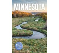 Minnesota Travel Photobook: Iconic Landmarks and Hidden Gems From the North Shore to the Twin Cities (Coffee Table Book Across America)