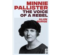 Minnie Pallister: The Voice of a Rebel: (Modern Wales)