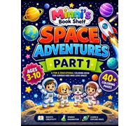Minni's Book Shelf: Space Advenures Part 1: A fun space coloring book for kids ages 3-10 with 40+ illustrations of cute rockets, planets, astronauts, ... learning coloring book.