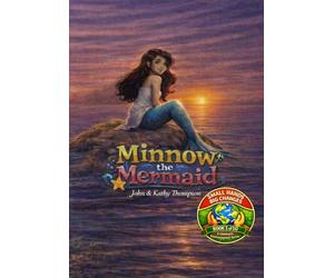 Minnow the Mermaid: Book 1 of the Small Hands, Big Changes Children's Environmental Series