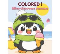MINO discovers summer: A fun kids coloring book adventure with a curious penguin exploring the beach, mountains, camping, and new friends (COLORED!)
