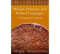 Minoan, Etruscan, and Related Languages: A Comparative Analysis
