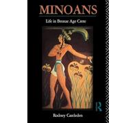 Minoans: Life in Bronze Age Crete